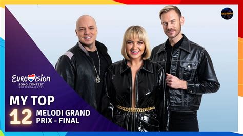 „grand prix de la chanson) statt. Eurovision 2021 | 🇳🇴 Melodi Grand Prix Final - My Top 12 ...
