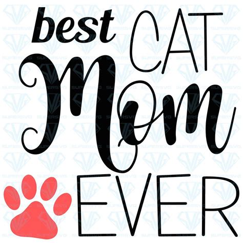 Best Cat Mom Ever Svg Files For Silhouette Files For Cricut Svg Dxf Eps Png Instant Download
