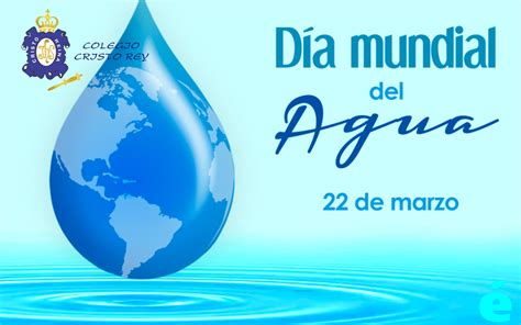 Día Mundial Del Agua Colegio Cristo Rey Pueblo Libre