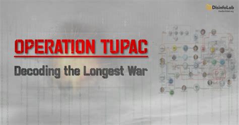 Operation Tupac Decoding The Longest War Disinfolab Unearths A 50