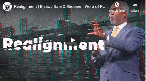 Bishop Dale C Bronner Sermon Realignment Naijapage