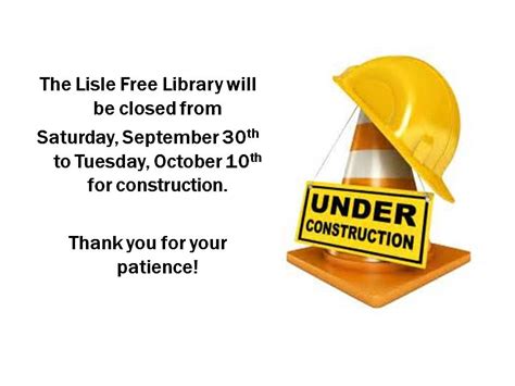 Library Will Be Closed For Construction Lisle Free Library