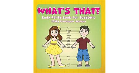 Whats That Body Parts Book For Toddlers Baby Professor Series