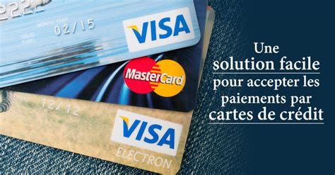 Une solution facile pour accepter les paiements par cartes de crédit
