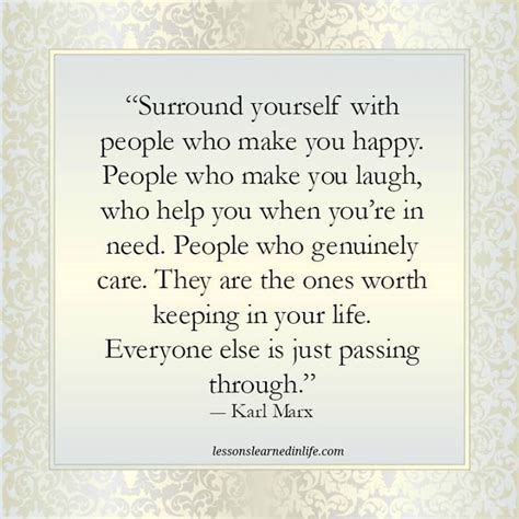 Surround Yourself With People Who Make You Happy Wise Words Quotes Quotes To Live By Most