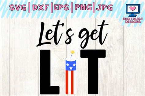 Let's Get Lit, 4th of July Svg, Graphic by digitalistdesigns · Creative