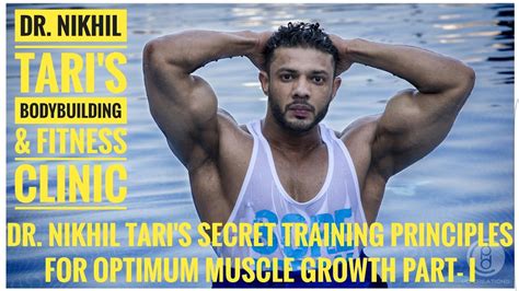 Dr Nikhil Taris Secret Training Principles For Optimum Muscle Growth