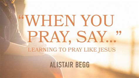 “when You Pray Say” Learning To Pray Like Jesus The Bible App