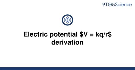 Solved Electric Potential V Kq R Derivation To Science