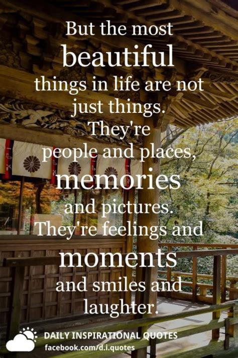 But the most beautiful things in life are not just things. They're