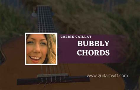 Bubbly Chords By Colbie Caillat Guitartwitt
