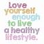 Love Yourself Enough To Live A Healthy Lifestyle Pictures Photos And 