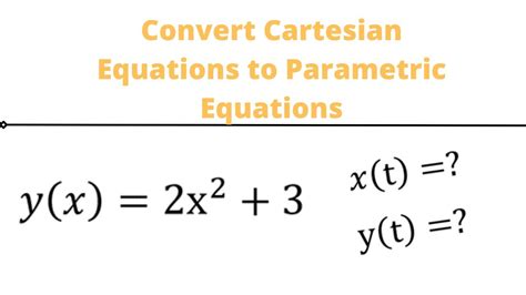 Convert A Cartesian Equations To Parametric Equations Trigonometry