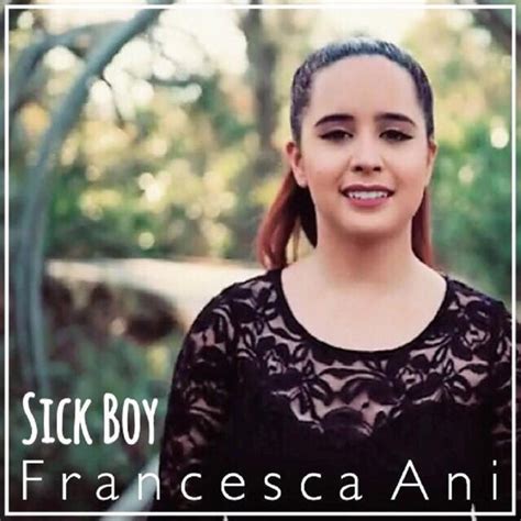 Sick Boy Single De Francesca Ani Spotify