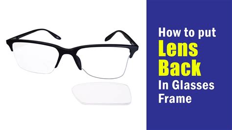 How To Put Lens Back Into Glasses Frame Easy And Effective Method Youtube