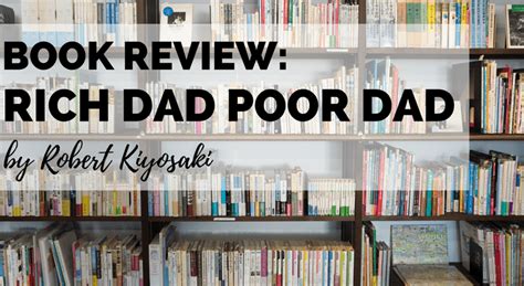 It advocates the importance of financial literacy (financial education). Book Review: Rich Dad Poor Dad - Boost My Budget
