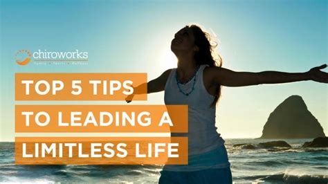 Top 5 Tips To Leading A Limitless Life