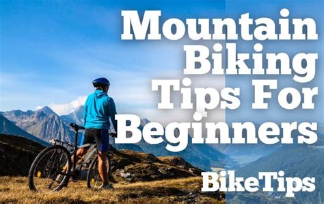 12 Mountain Biking Tips For Beginners How To Get Started