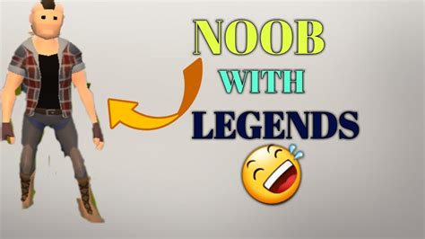 A Noob With A Legend Youtube