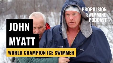 John Myatt World Champion Ice Swimming Interview Podcast Youtube