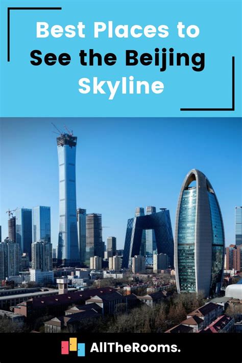 Best Places To See The Beijing Skyline Alltherooms The Vacation