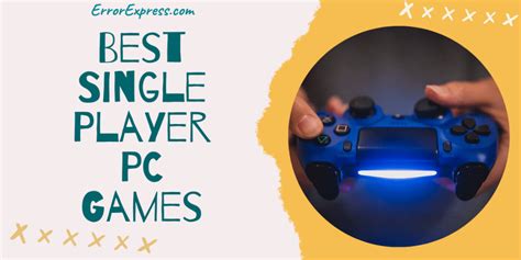 Top 10 Best Single Player Pc Games Updated 2020 Error Express