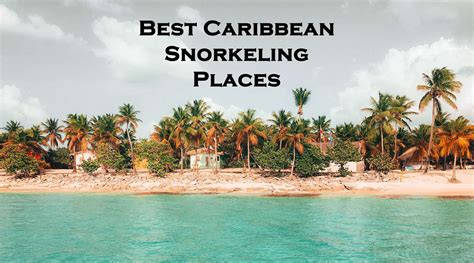 10 Best Caribbean Snorkeling Spots Destinations You Should Visit