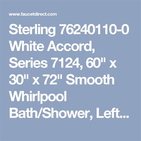 A technology first perfected on whirlpool baths. Sterling 76240110-0 White Accord, Series 7124, 60" x 30" x ...