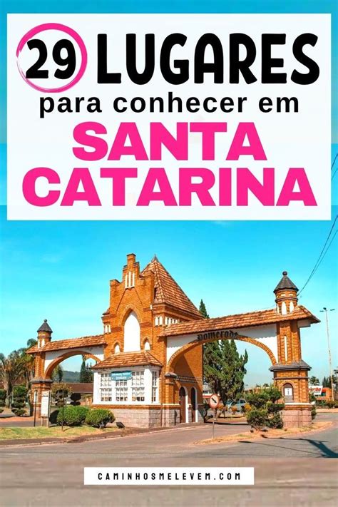 Lugares Para Conhecer Em Sc Top 29 Santa Catarina Artofit
