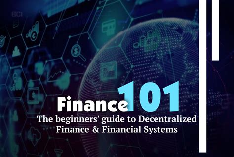 Defi System The Beginners Guide To Decentralized Finance Bci