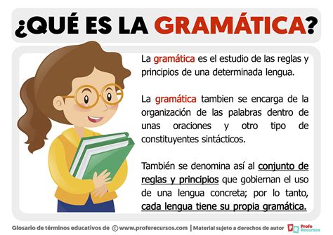 La Gramática Es El Estudio De Las Reglas Que Rigen El Lenguaje De