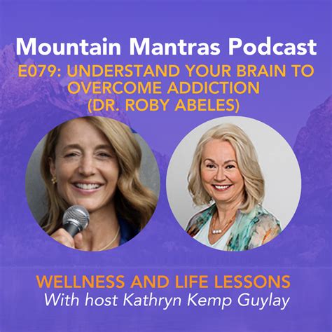E079 Understand Your Brain To Overcome Addiction Dr Roby Abeles