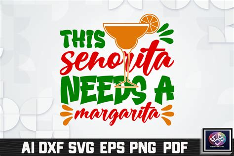 This Senorita Needs A Margarita Graphic By Svg Design Store Creative