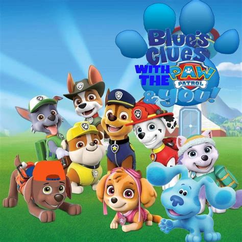 Blues Clues With The Paw Patrol And You Is A 4 Part Television Musical