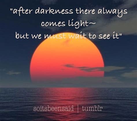 Quote Quotes Quoted Quotation Quotations After Darkness There Always