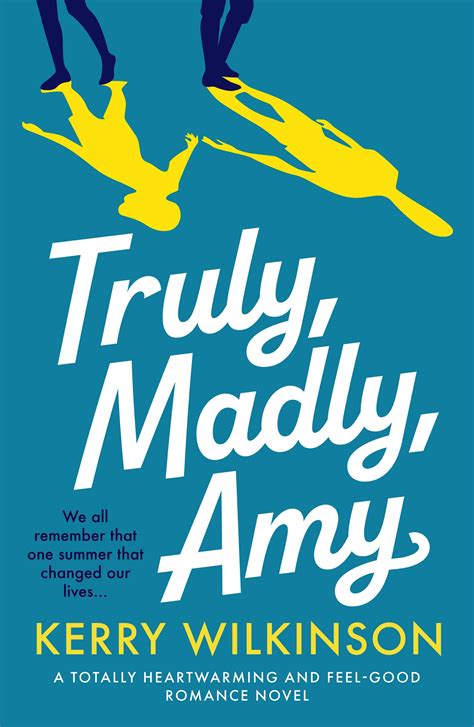 Truly Madly Amy Wilkinson Fiction Available Now
