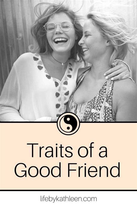 10 Of The Best Traits And Qualities Of A Good Friend Life By Kathleen