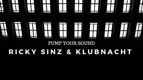 Ricky Sinz Pump Your Sound Youtube