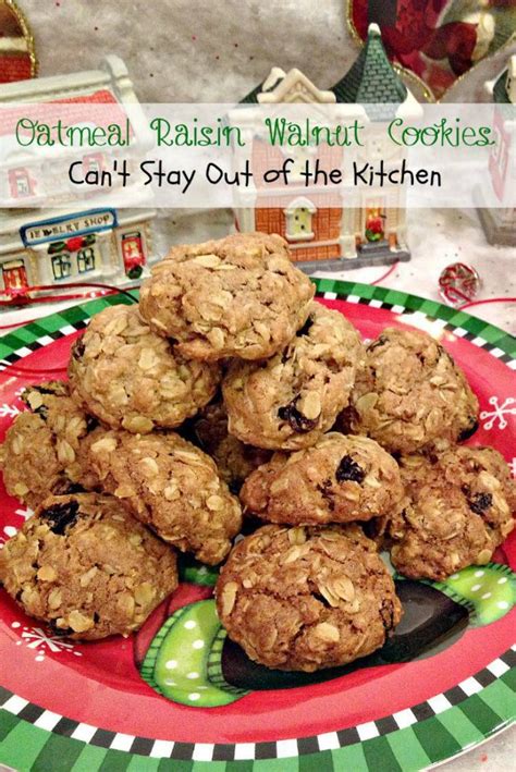 Oatmeal Raisin Walnut Cookies Recipe Pix 18 139 Cant Stay Out Of