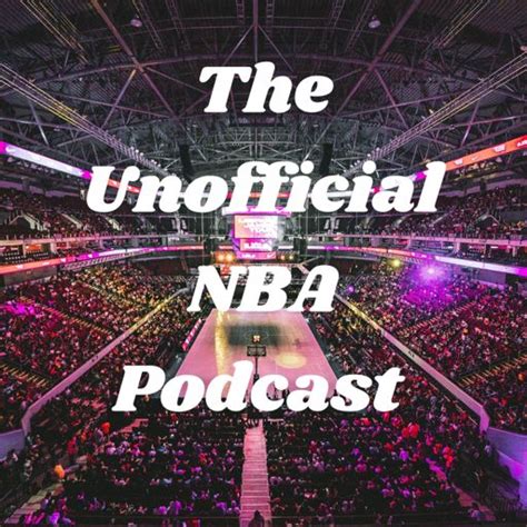 The Unofficial Nba Podcast On Radiopublic