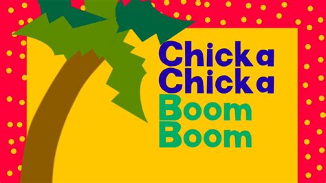 Chicka Chicka Boom Boom Original 2017 Youtube