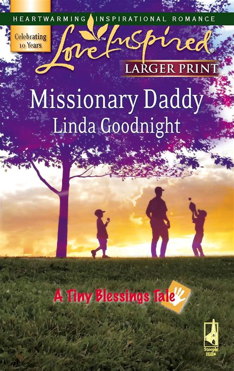 Missionary Daddy A Tiny Blessings Tale 2 Larger Print Love Inspired 408 Goodnight Linda