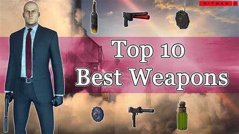 Hitman Top Best Weapons To Unlock YouTube