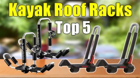 Kayak Roof Racks Top 5 Best Kayak Roof Racks 2021 Kayak Roof Rack