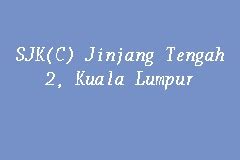 Jinjang selatan school, schule, ist in malaysia. SJK(C) Jinjang Tengah 2, Kuala Lumpur, Sekolah Kebangsaan ...