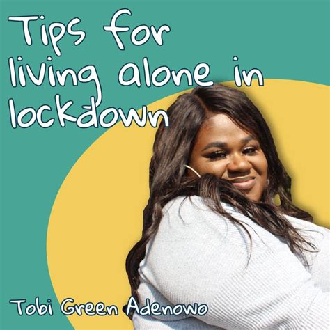 Tips For Living Alone In Lockdown Tobi Green Adenowo If Youre
