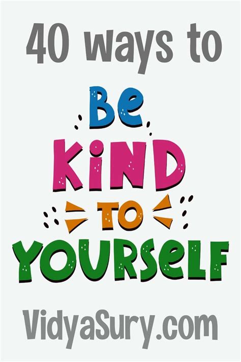 40 Ways To Be Kind To Yourself Now Vidya Sury Collecting Smiles