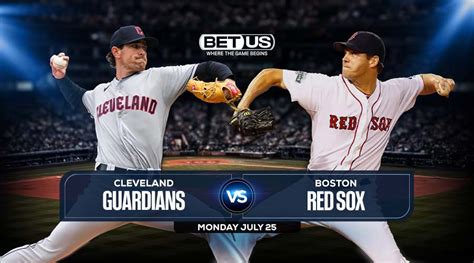 Guardians Vs Red Sox July 25 Predictions Preview And Odds