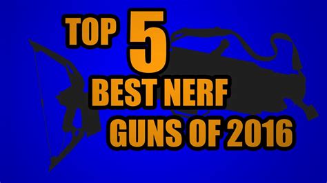 We make shopping quick and easy. TOP 5! BEST NERF GUNS OF 2016 - YouTube