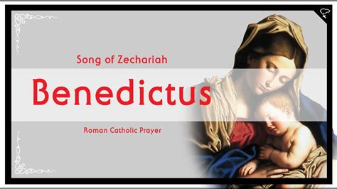 Catholic Prayer Benedictus Song Of Zechariah Youtube